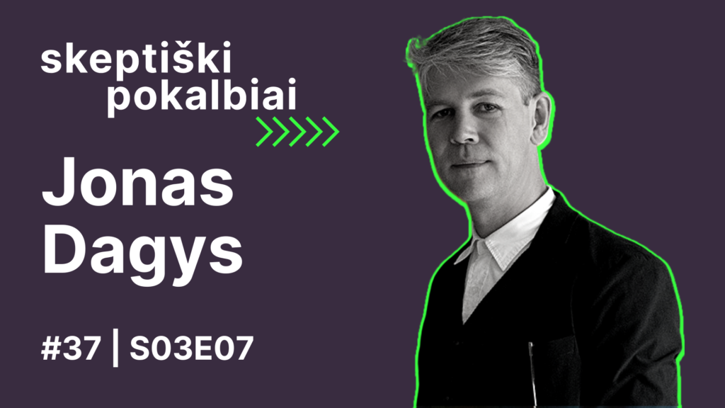 #37 | Moralė | Jonas Dagys | Skeptiški pokalbiai | Skeptikų draugija | S03E07