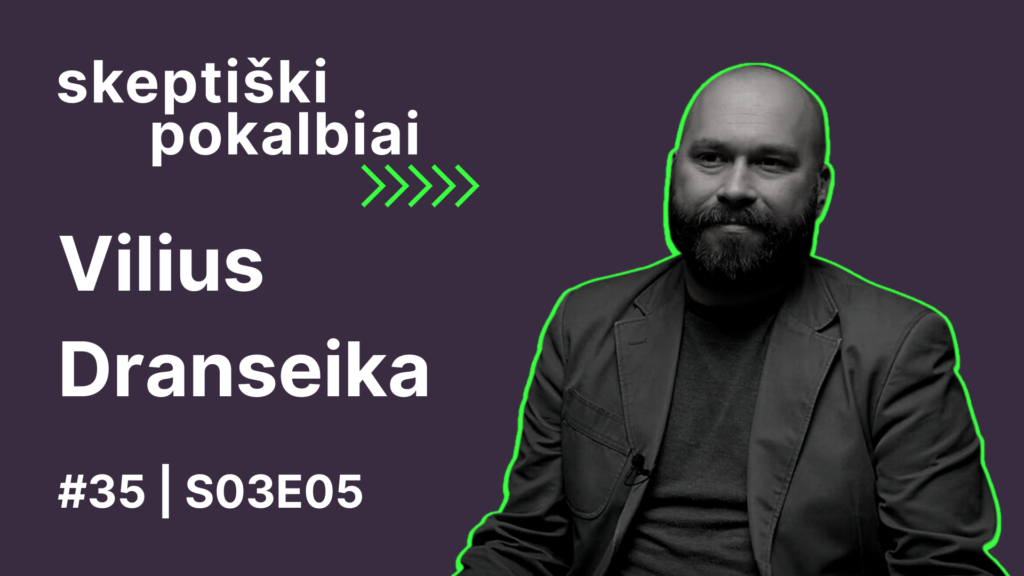 #35 | Logika | Vilius Dranseika | Skeptiški pokalbiai | Skeptikų draugija | S03E05