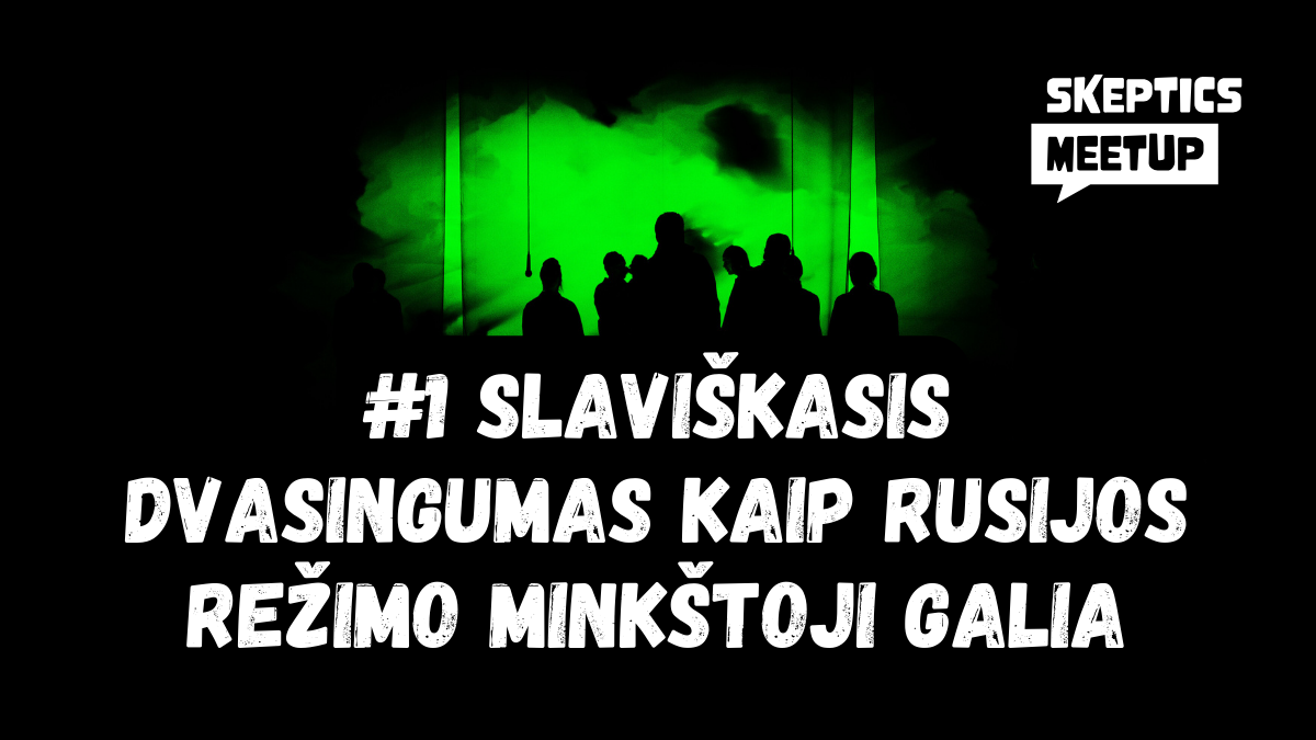 #1 | Slaviškasis dvasingumas kaip Rusijos režimo minkštoji galia | Algimantas Kvecys | Skeptics meetup | 2024 02 15