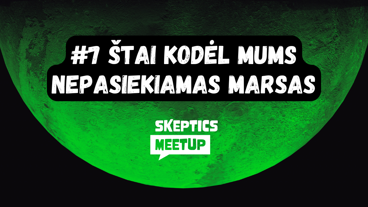 #7 | Štai kodėl mums nepasiekiamas Marsas | Artūras Pitkauskas | Skeptics meetup | 2024 10 21