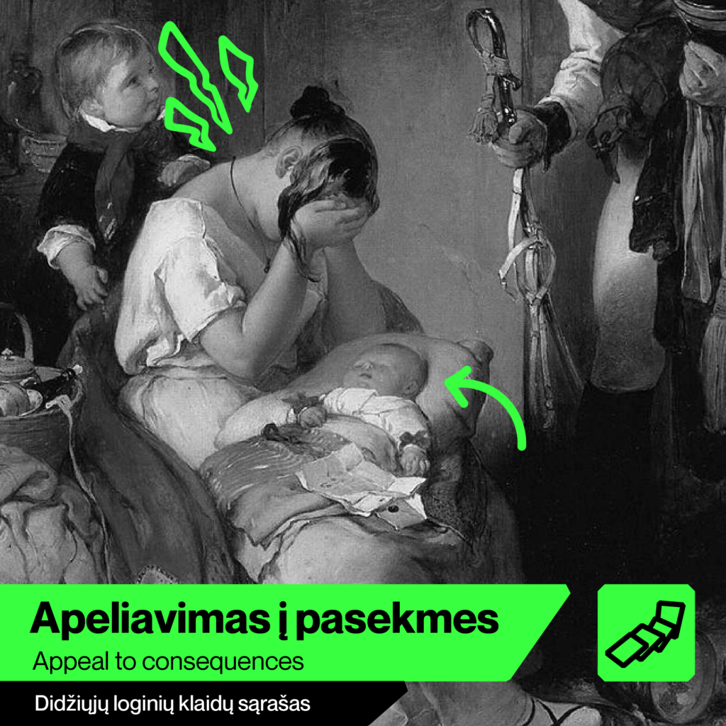 Apeliavimas į Pasekmes - Didysis loginių klaidų sąrašas - Skeptikų draugija