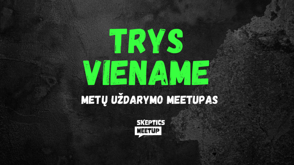 #9 Skeptics meetup | Trys viename