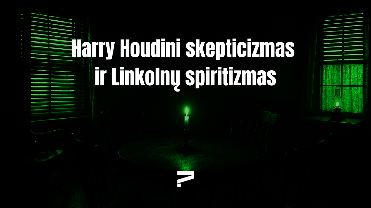 Harry Houdini skepticizmas ir Linkolnų spiritizmas - Skeptikų draugija 1