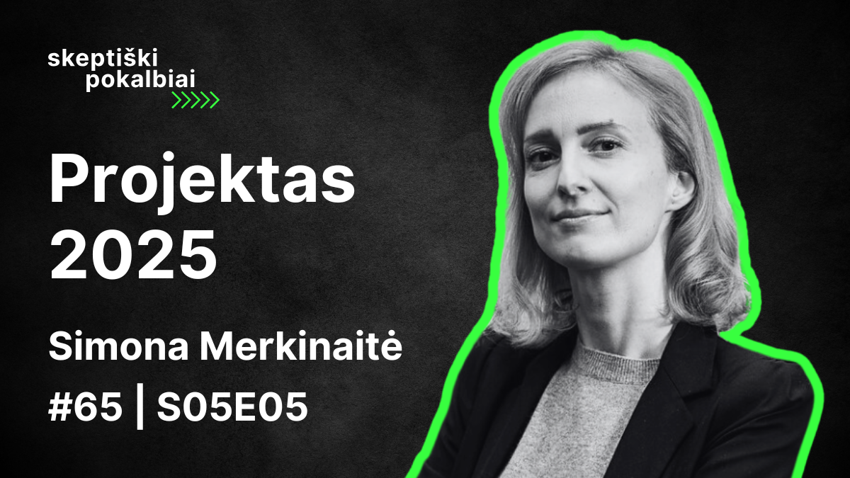 #64 | Projektas 2025 | Simona Merkinatė | Skeptiški pokalbiai | S05E05 - Skeptikų draugija