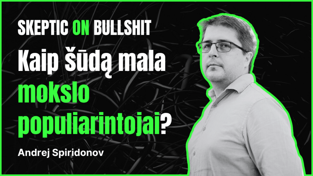 Kaip šūdą mala mokslo populiarintojai? | Andrej Spiridonov | SKEPTICON 2025