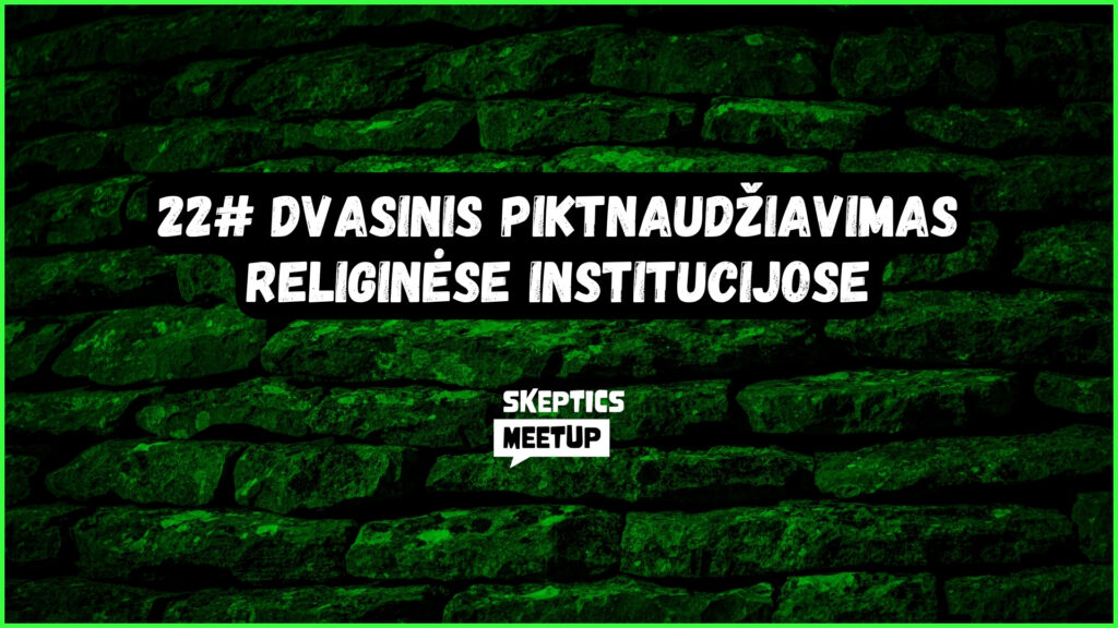 #22 | Dvasinis piktnaudžiavimas religinėse bendruomenėse | Nomeda Hofertaitė | Skeptics meetup 1